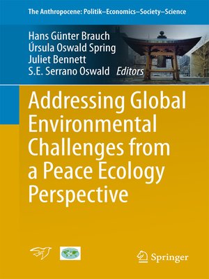 cover image of Addressing Global Environmental Challenges from a Peace Ecology Perspective